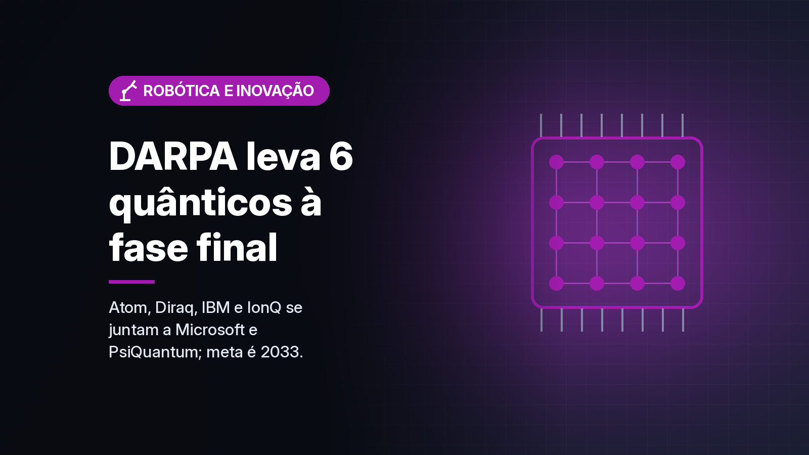 DARPA leva IBM, IonQ, Diraq e Atom Computing à fase final do programa que avalia computadores quânticos