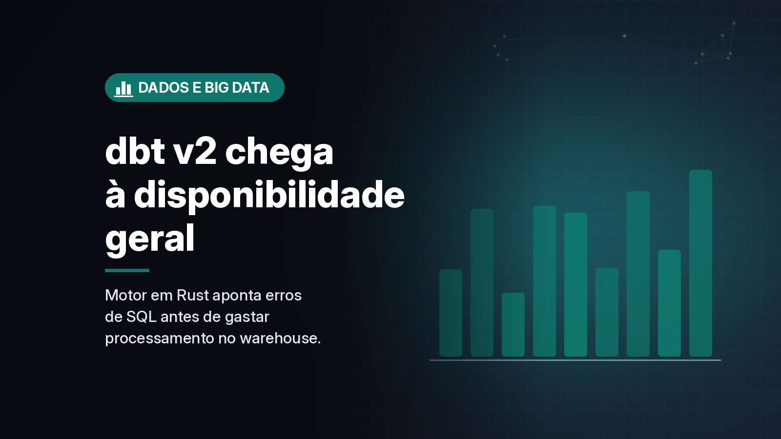dbt v2, reescrito em Rust, chega à disponibilidade geral com o dbt State