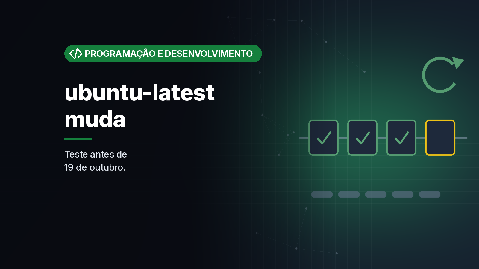 GitHub Actions: ubuntu-latest passa a usar Ubuntu 26.04 a partir de 19 de outubro