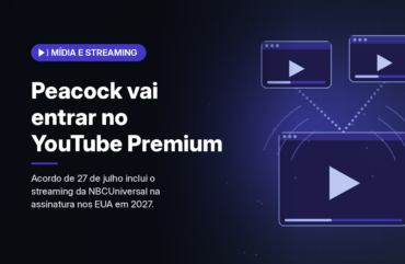 Peacock será incluído no YouTube Premium nos EUA em acordo entre NBCUniversal e YouTube