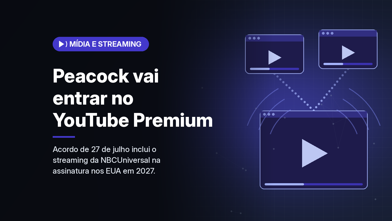 Peacock será incluído no YouTube Premium nos EUA em acordo entre NBCUniversal e YouTube