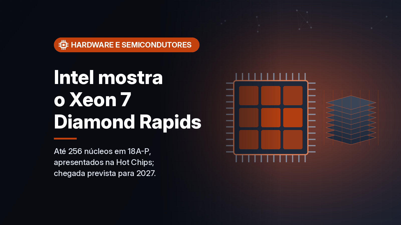 Intel detalha o Xeon 7 Diamond Rapids, com até 256 núcleos em 18A-P, mas chip só chega em 2027