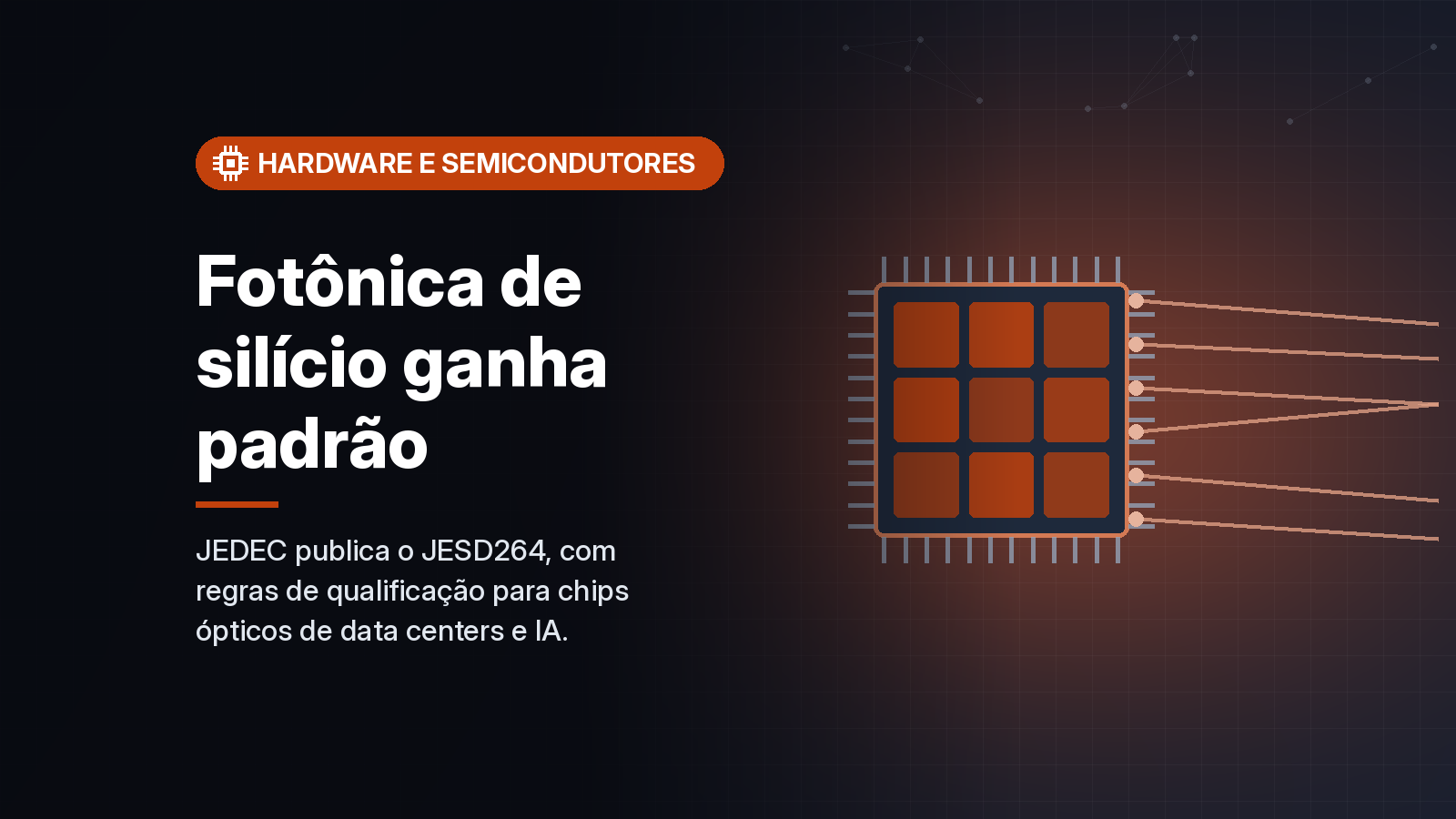 JEDEC publica o JESD264, primeiro padrão setorial de confiabilidade para fotônica de silício