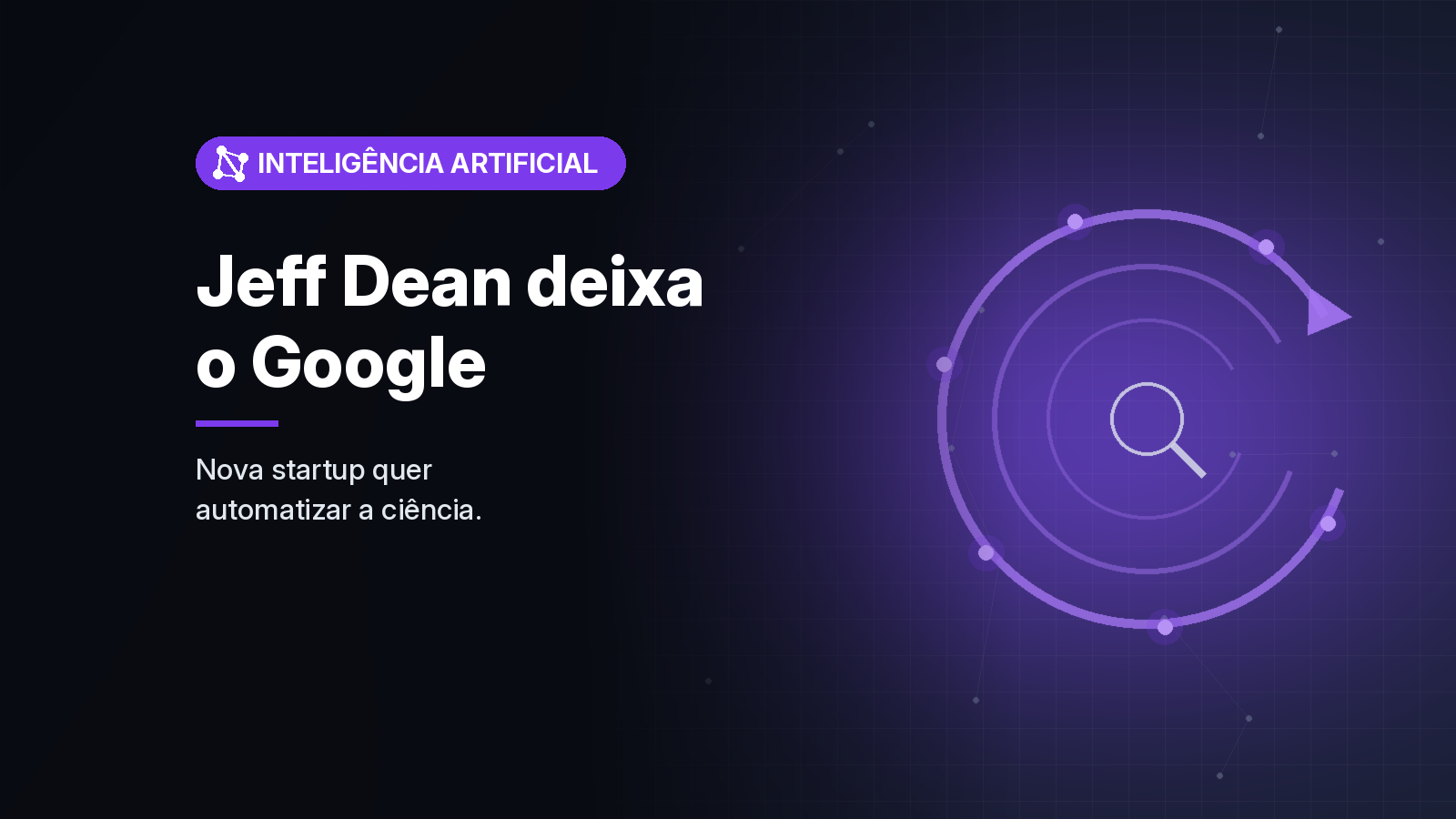 Jeff Dean deixa o Google e funda a Discovery Loop para automatizar experimentos científicos com IA