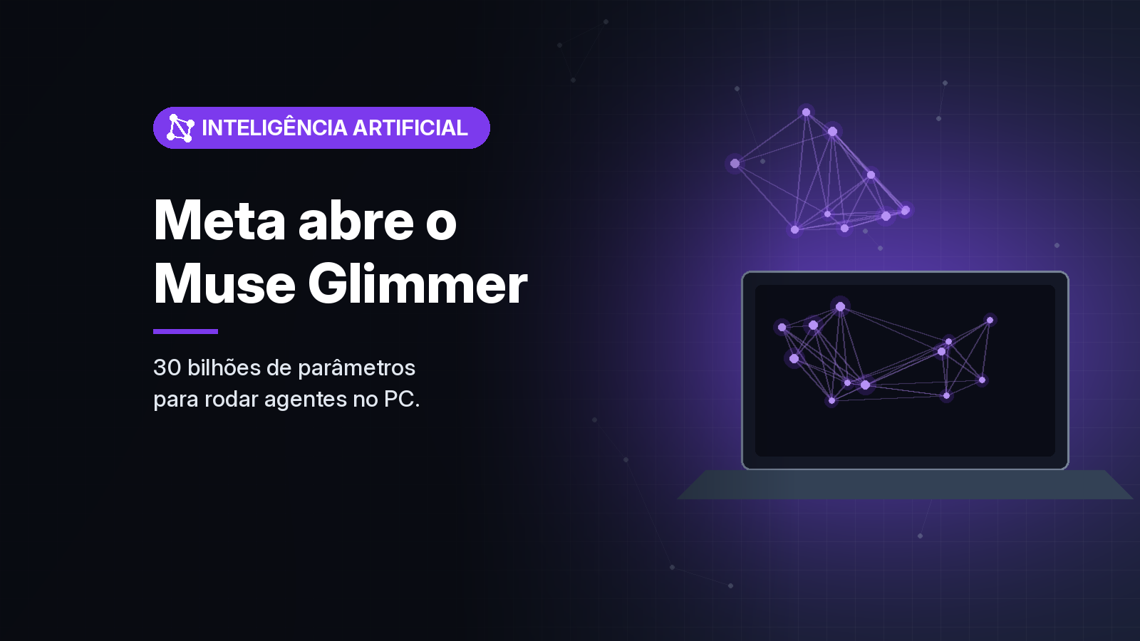 Meta volta aos pesos abertos com o Muse Glimmer, modelo de 30 bilhões de parâmetros para agentes locais