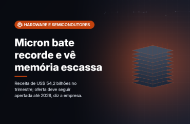 Micron fatura recorde de US$ 54,2 bilhões no trimestre e prevê memória ainda mais escassa até 2028