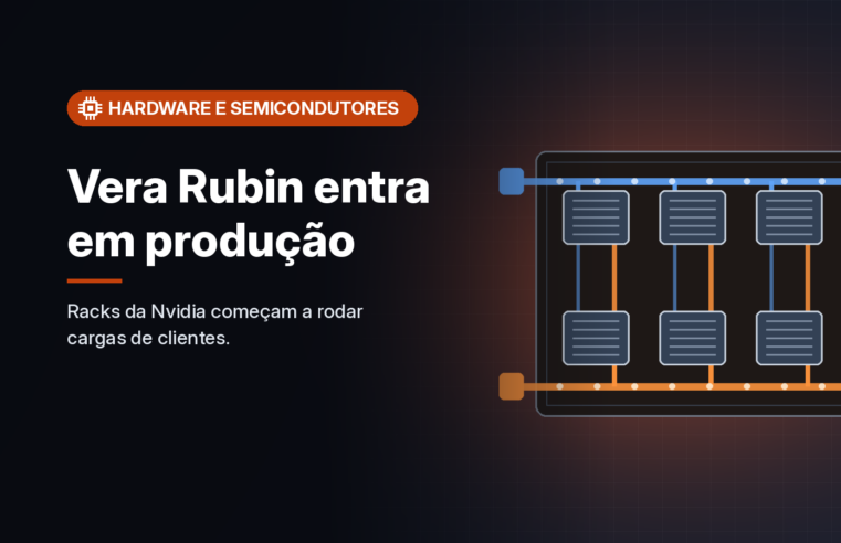Racks Nvidia Vera Rubin NVL72 começam a rodar cargas de clientes em produção