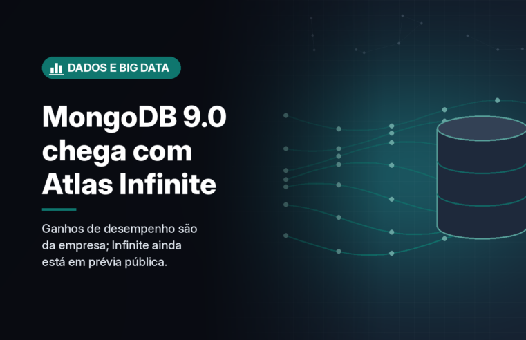 MongoDB 9.0 chega à disponibilidade geral e Atlas Infinite entra em prévia