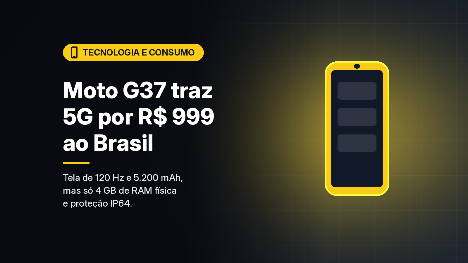 Moto G37 chega ao Brasil por R$ 999 com 5G e tela de 120 Hz, mas só 4 GB de RAM física