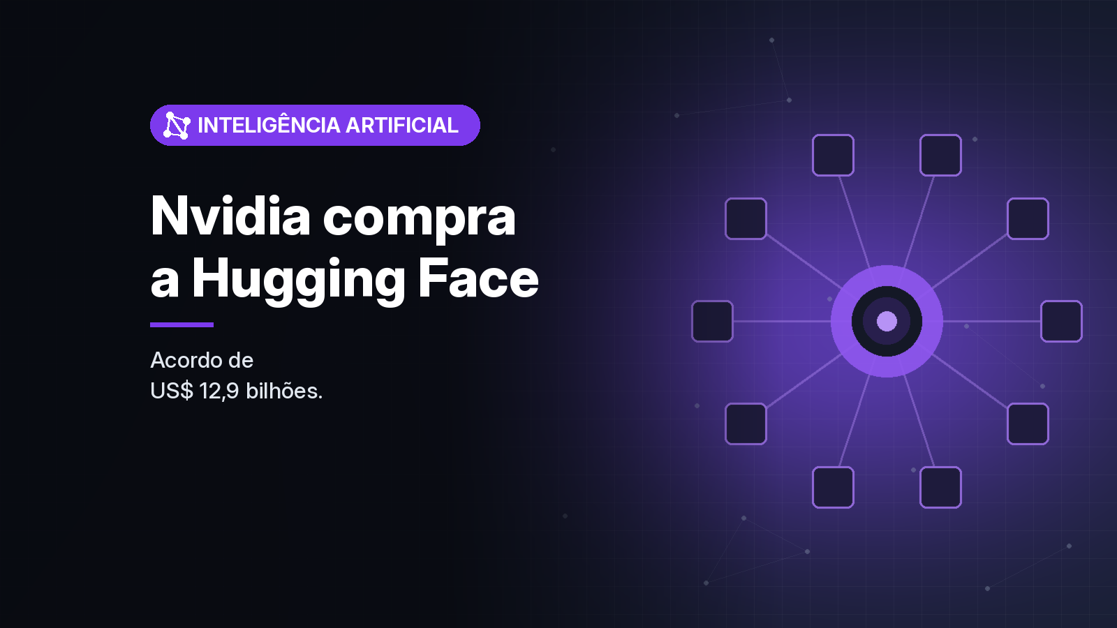 Nvidia fecha acordo para comprar a Hugging Face por US$ 12,9 bilhões e promete manter a plataforma aberta
