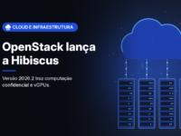 Ilustração gerada por computador (imagem ilustrativa, sem valor documental): nuvem azul conectada a quatro racks de servidores sobre rede de pontos, ao lado do selo Cloud e Infraestrutura e do título 'OpenStack lança a Hibiscus'.
