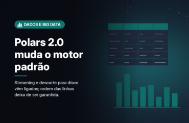 Polars 2.0 adota streaming como padrão e liga processamento fora da memória
