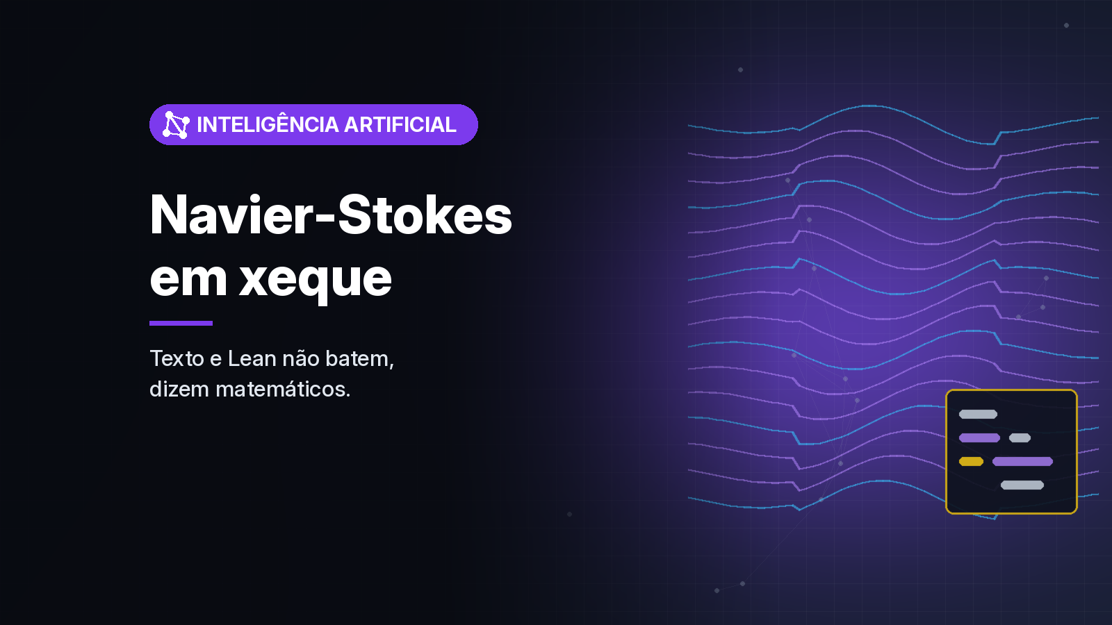 Matemáticos apontam divergência entre o texto e a formalização em Lean da prova de Navier-Stokes da OpenAI