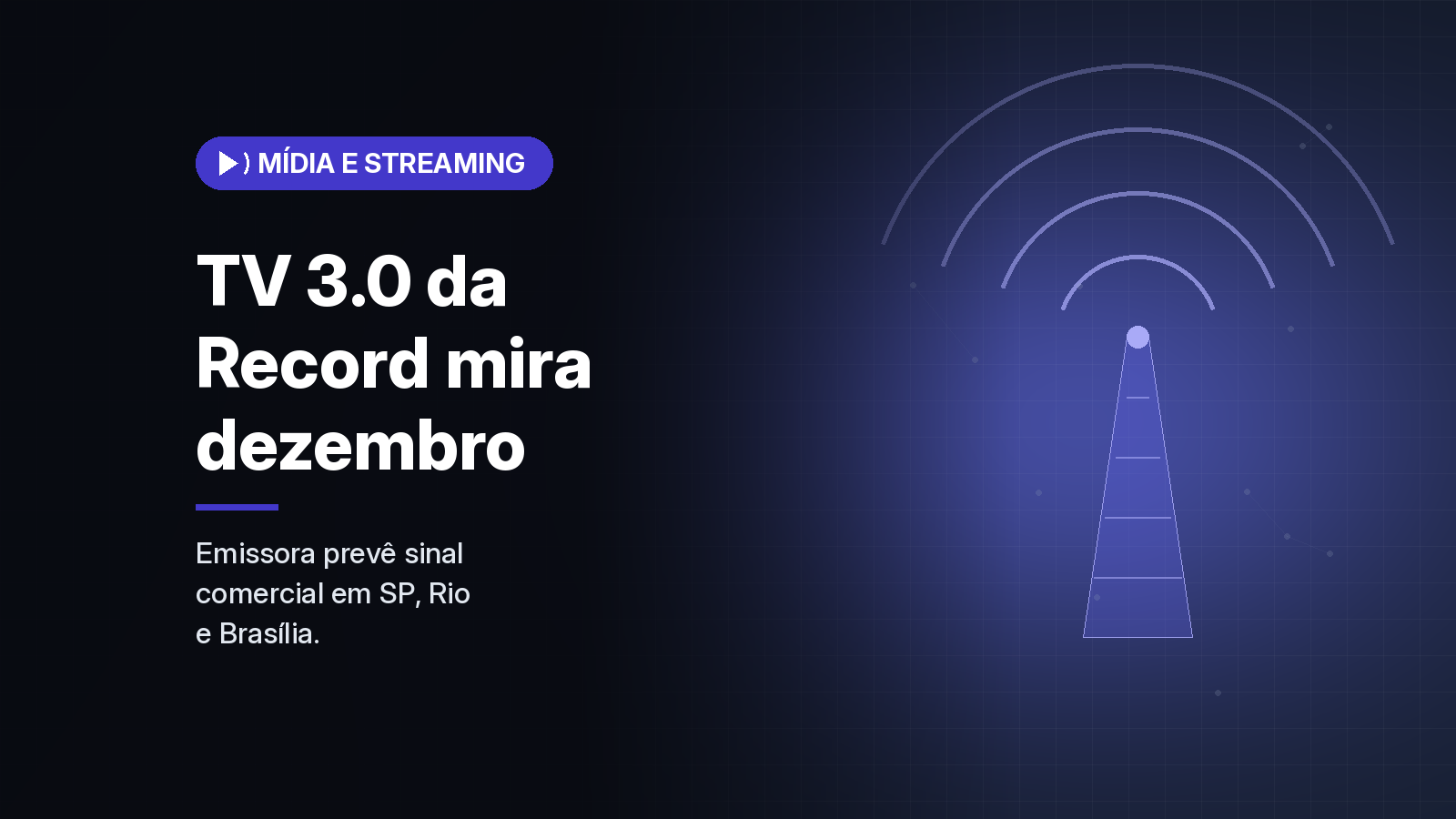 Record diz que começa operação comercial da TV 3.0 em dezembro em São Paulo, Rio e Brasília