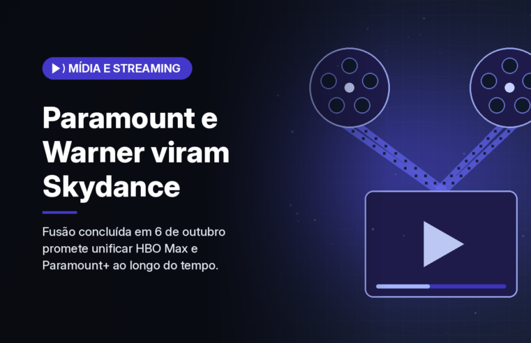 Paramount conclui compra da Warner Bros. Discovery e cria a Skydance; streamings serão unificados