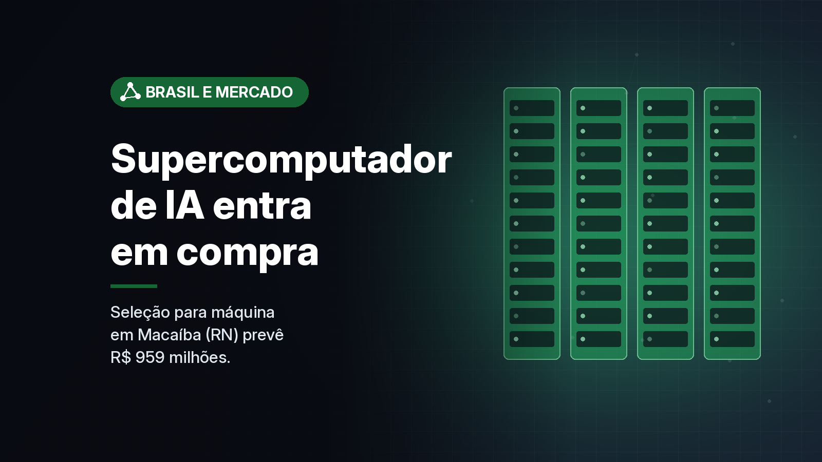 Supercomputador de IA anunciado para Macaíba (RN) entra em fase de compra com valor previsto de R$ 959 milhões