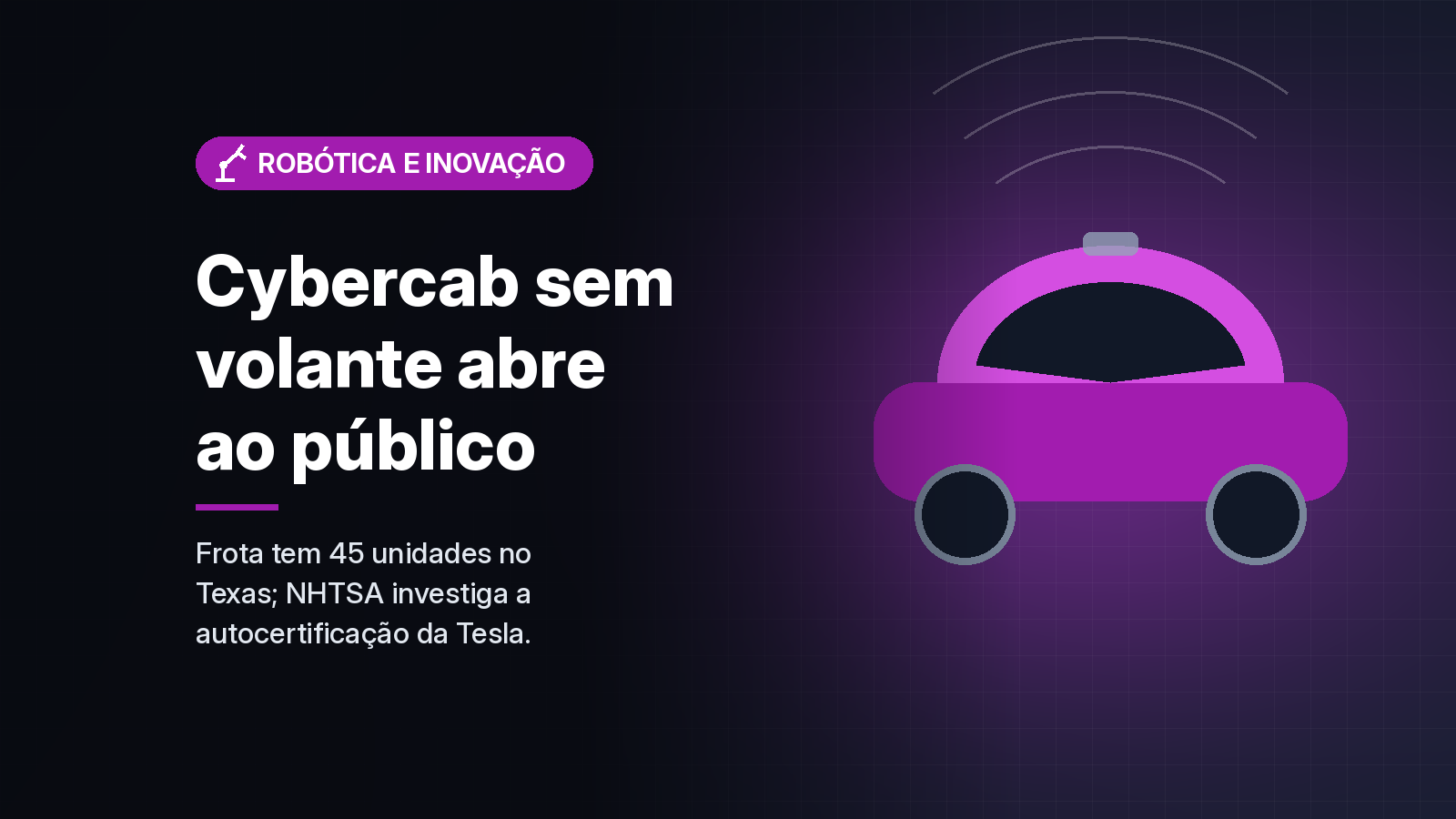 Tesla abre ao público corridas no Cybercab, carro sem volante nem pedais, em Austin