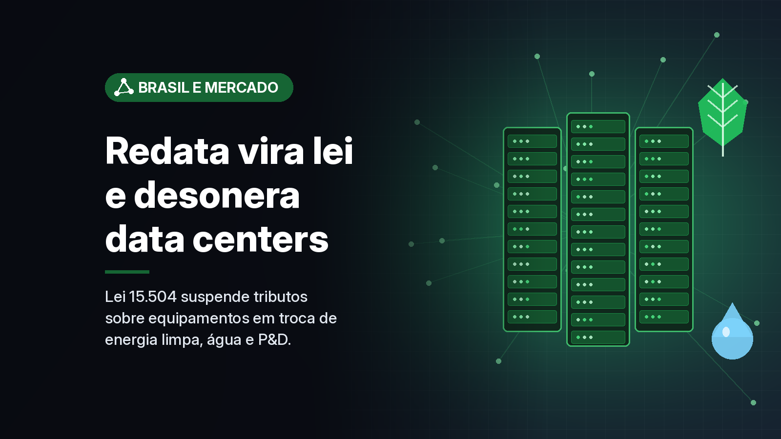 Lula sanciona o Redata, regime que suspende tributos na compra de equipamentos para data centers
