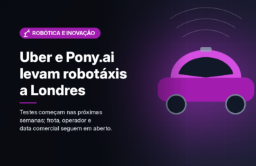 Uber e Pony.ai vão testar robotáxis em Londres, mas ainda sem frota nem data comercial