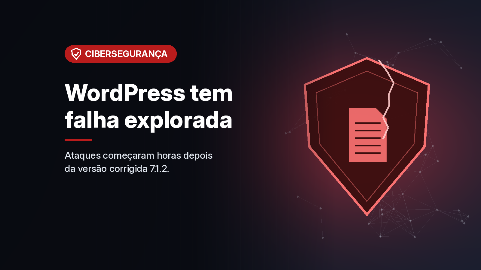 Falha crítica no núcleo do WordPress é explorada horas após a correção; atualize para 7.1.2