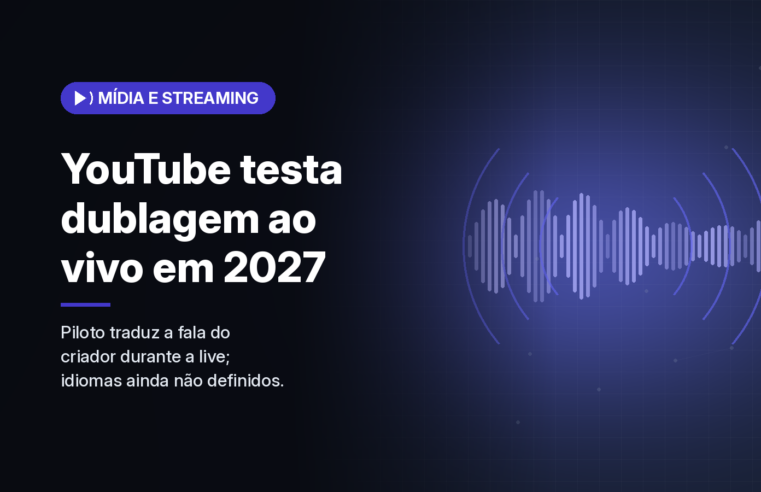 YouTube vai testar dublagem automática em tempo real nas lives a partir do início de 2027