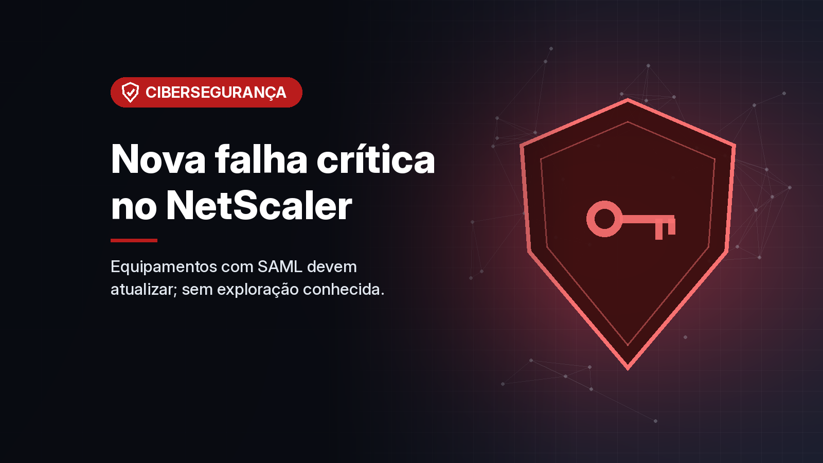 Citrix corrige falha crítica no NetScaler que afeta equipamentos com autenticação SAML