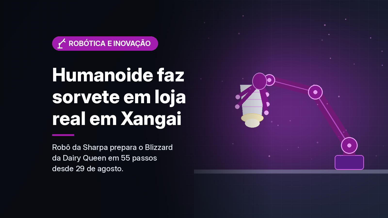 Humanoide da Sharpa passa a preparar sorvete em loja da Dairy Queen em Xangai