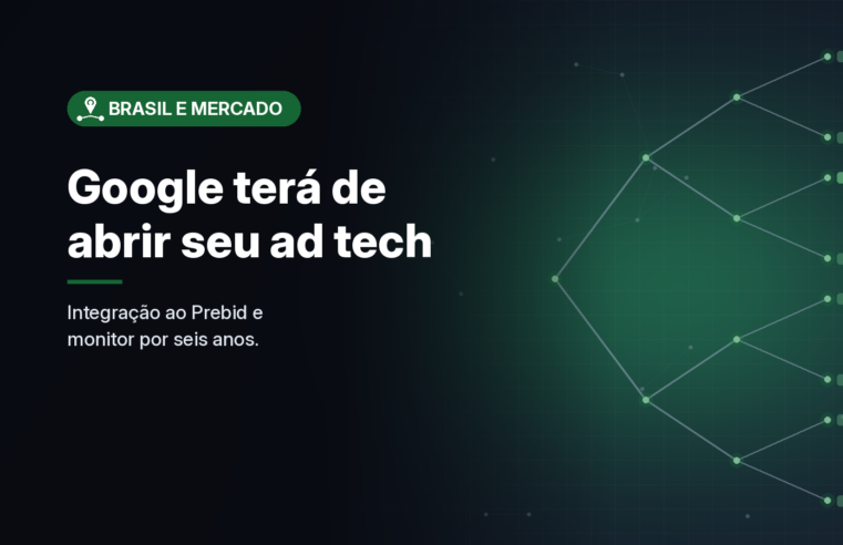 Decisão completa do caso de ad tech obriga Google a integrar AdX ao Prebid e aceitar monitor por seis anos