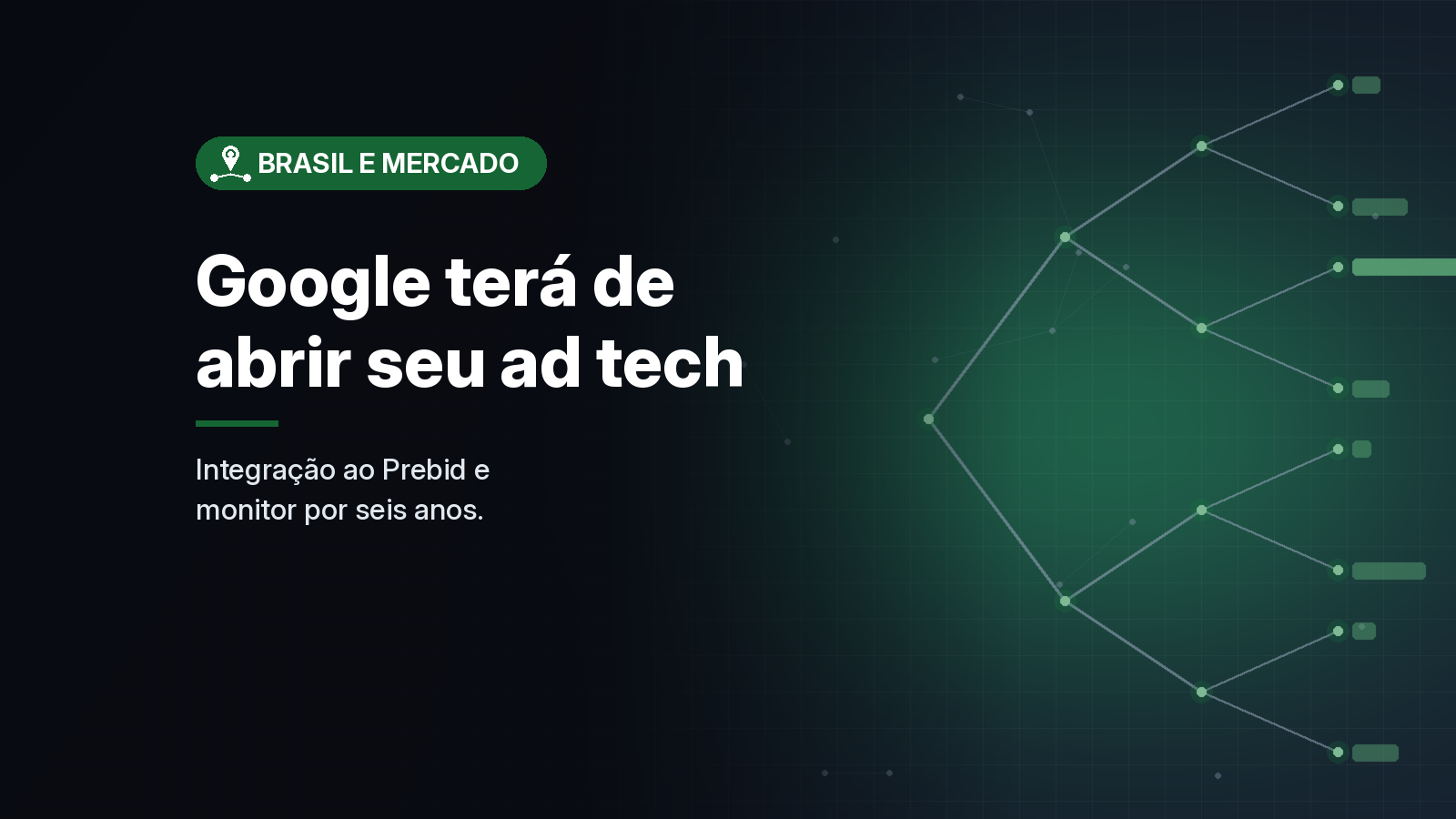 Decisão completa do caso de ad tech obriga Google a integrar AdX ao Prebid e aceitar monitor por seis anos