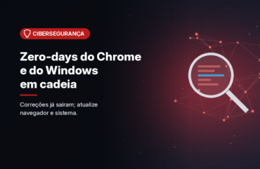 Grupos ligados à China encadearam zero-days do Chrome e do Windows para espionar ONGs e empresas