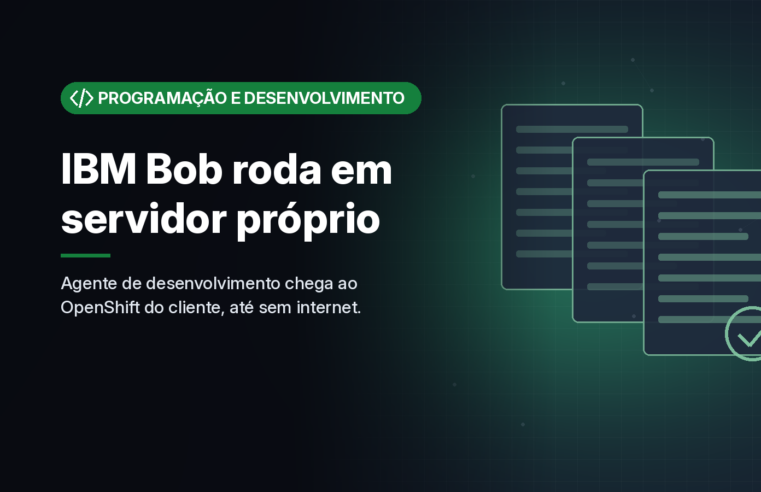 IBM libera o Bob, seu agente de desenvolvimento, para rodar em servidores próprios, inclusive sem internet