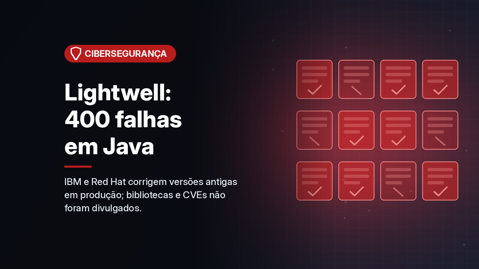IBM e Red Hat dizem ter corrigido mais de 400 falhas desconhecidas em bibliotecas Java, mas não revelam quais