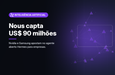 Nvidia, Samsung e Microsoft entram na rodada de US$ 90 milhões da Nous Research, criadora do agente aberto Hermes