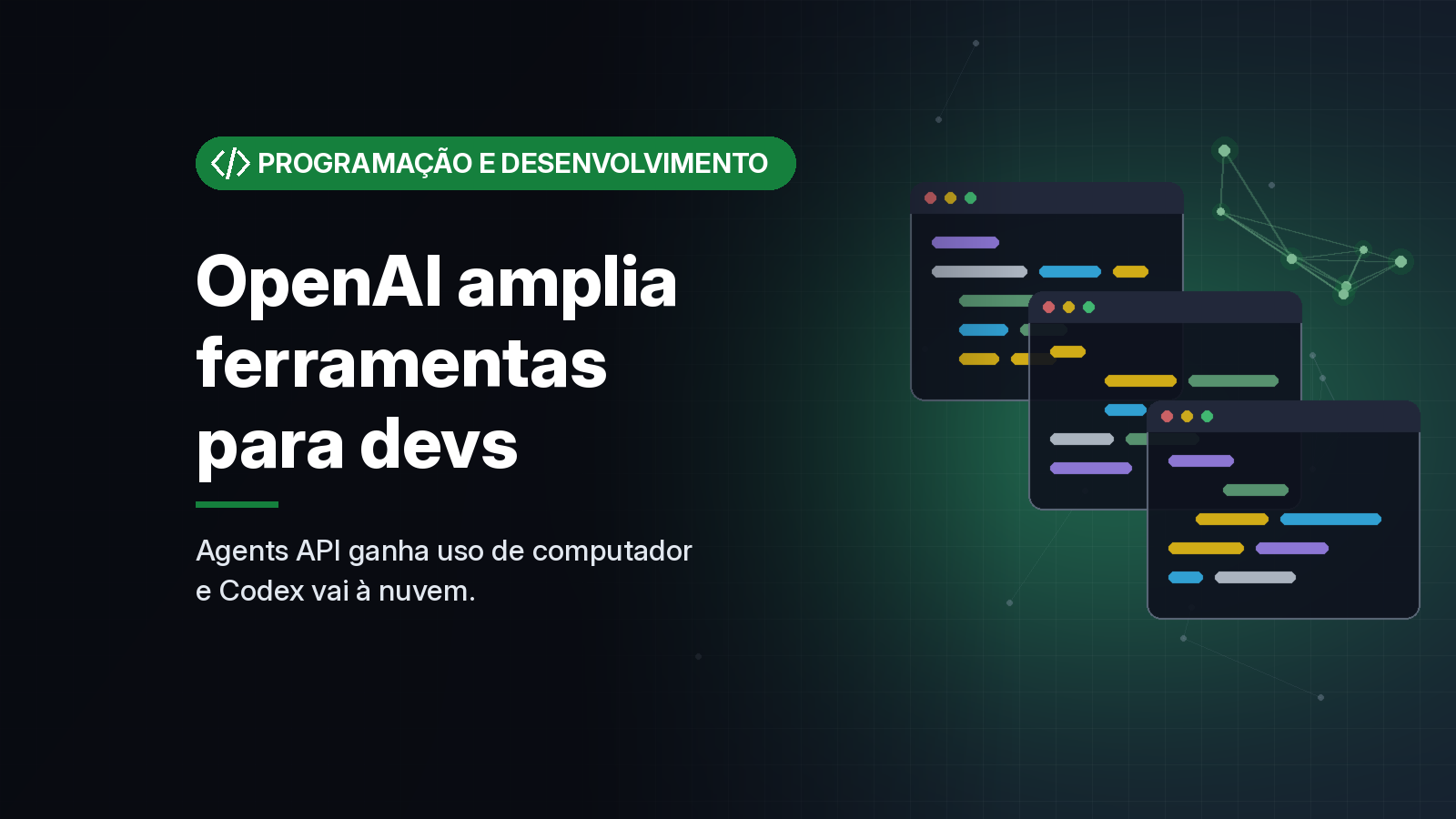 OpenAI DevDay 2026: Agents API ganha uso de computador, Codex vai para a nuvem e estreiam os agentes Dots