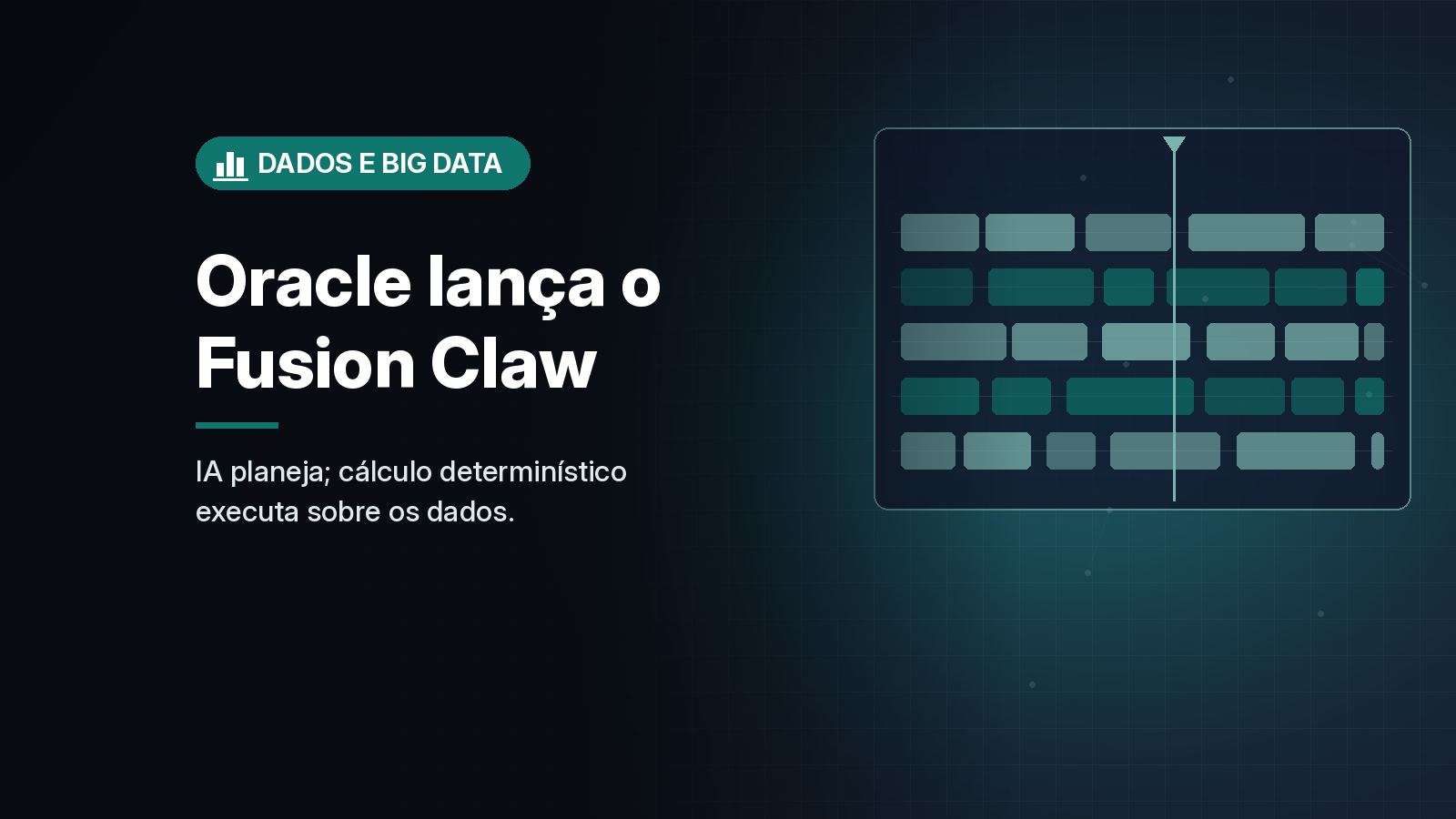 Oracle lança o Fusion Claw, que separa raciocínio de IA e cálculo sobre dados, e chega a 75 apps agênticos