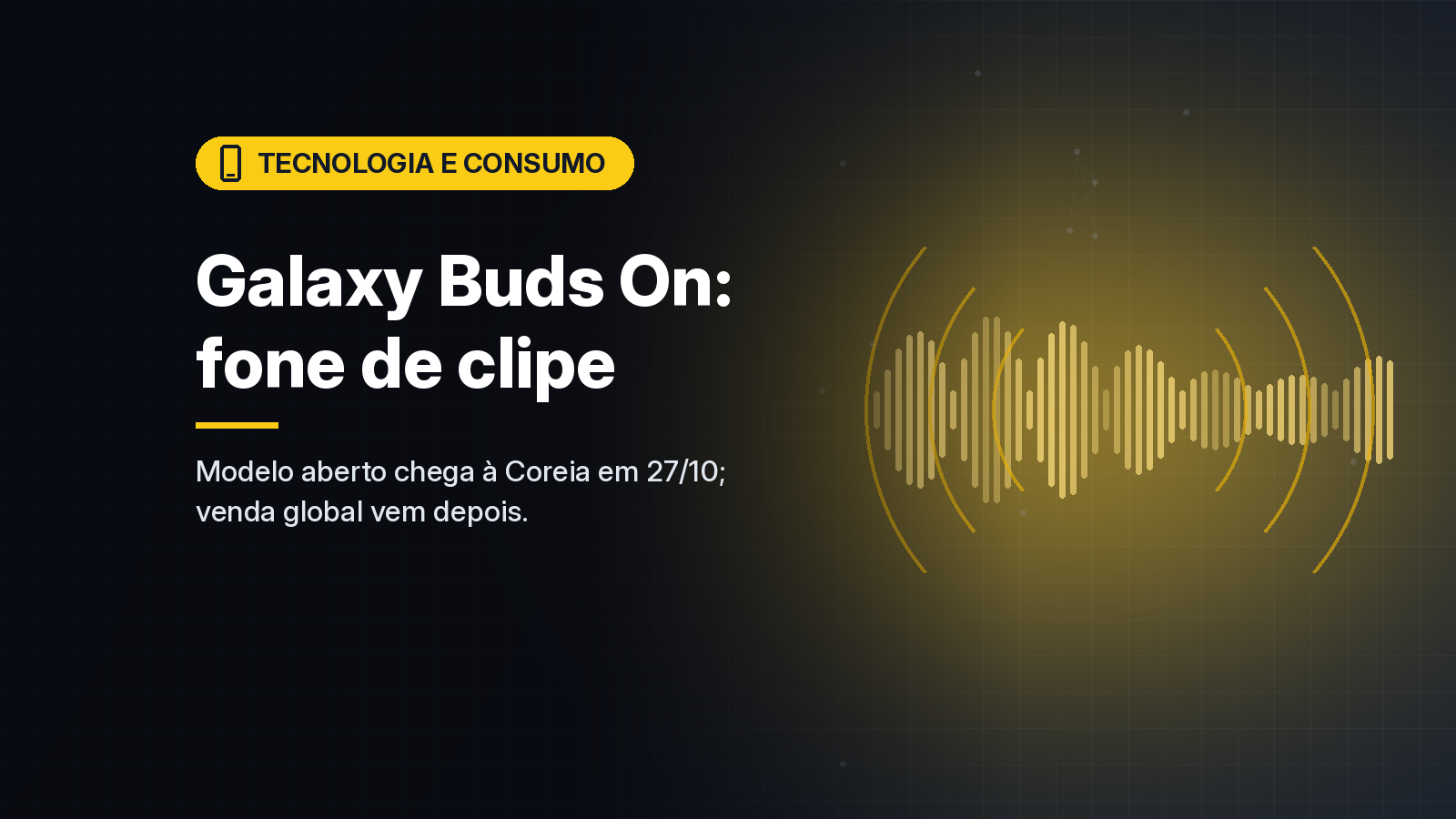 Samsung apresenta o Galaxy Buds On, primeiro fone de clipe da linha Galaxy, que não entra no ouvido