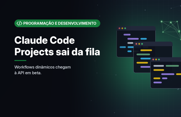 Anthropic libera Projects do Claude Code para toda a lista de espera e põe workflows dinâmicos na API de agentes