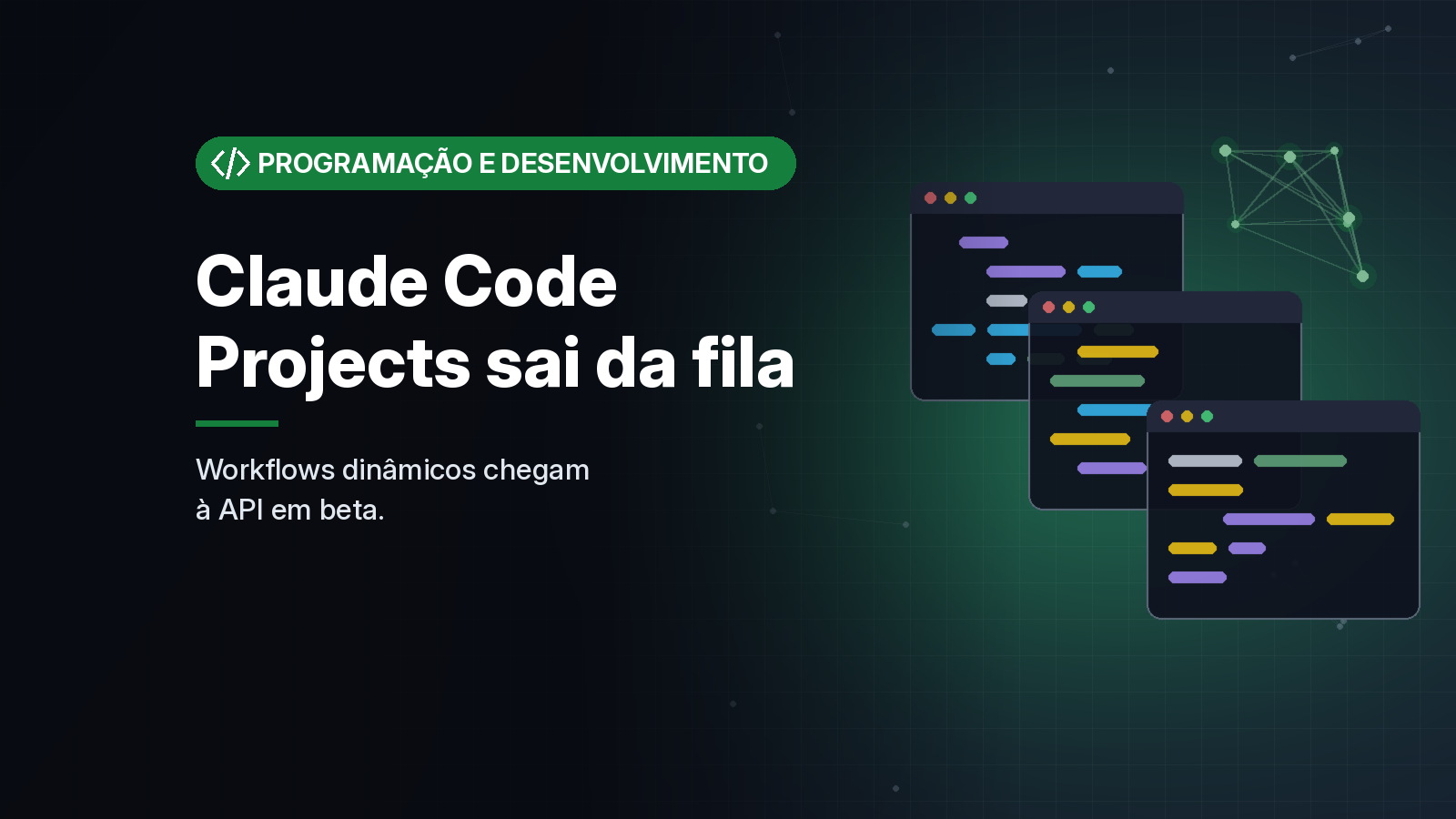 Anthropic libera Projects do Claude Code para toda a lista de espera e põe workflows dinâmicos na API de agentes