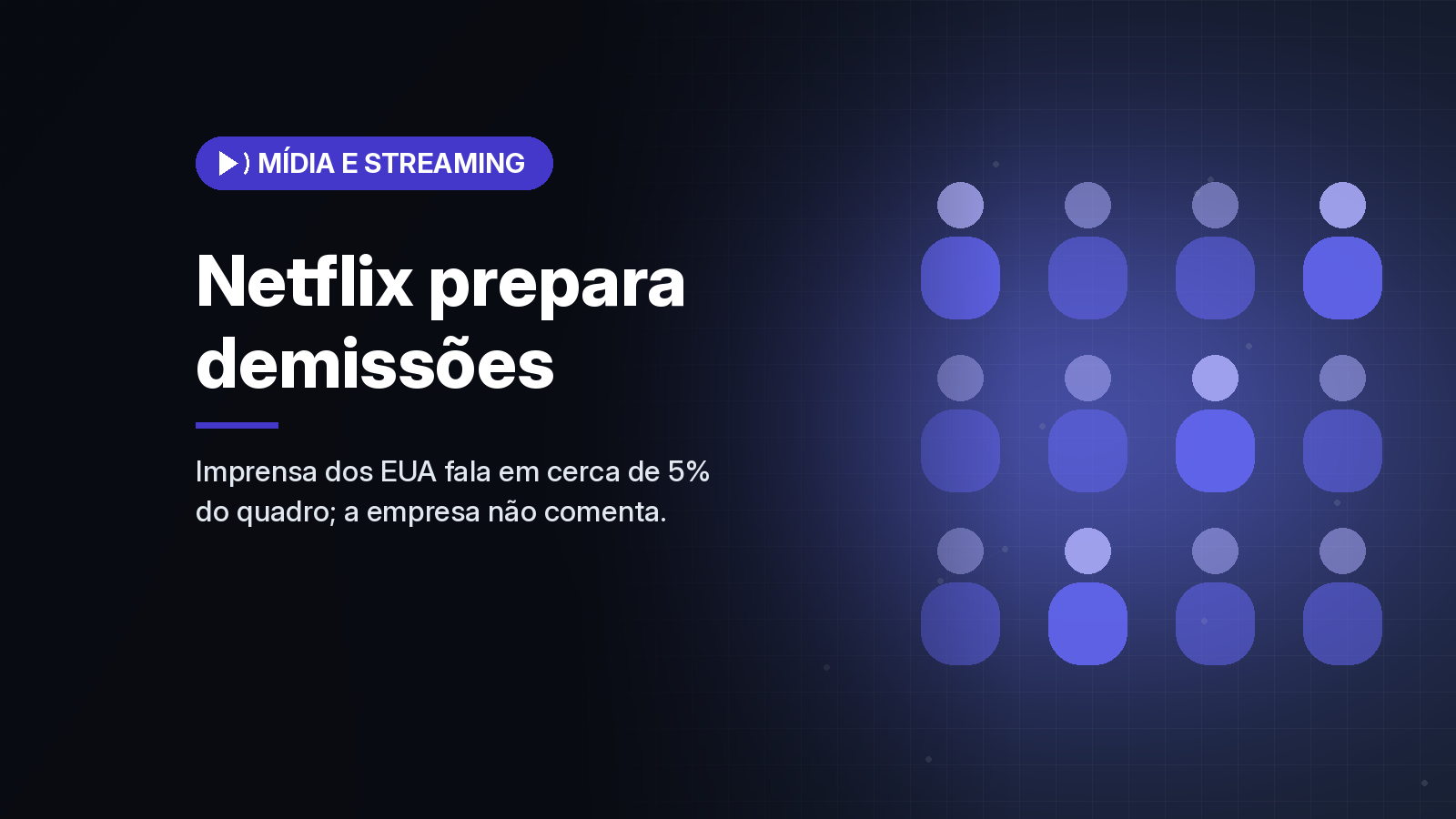Netflix prepara corte de cerca de 5% dos funcionários, segundo imprensa dos EUA; empresa não comenta