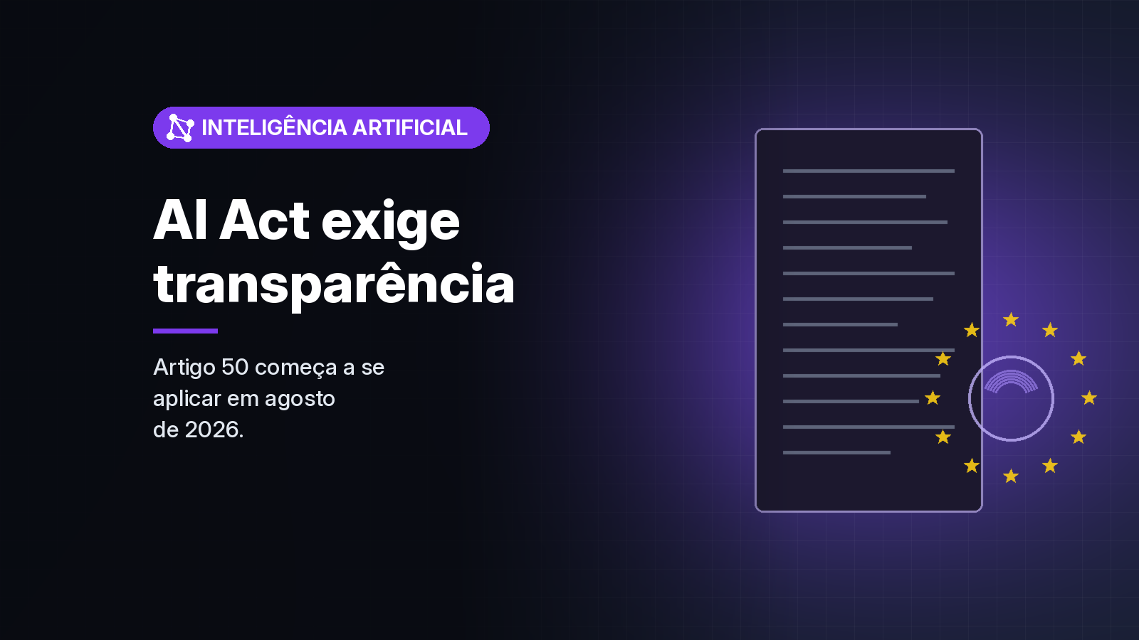 Regras de transparência do AI Act da UE passam a valer para sistemas de IA generativa