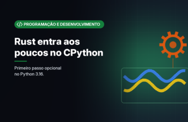 CPython discute adotar Rust aos poucos, começando por um módulo opcional no Python 3.16