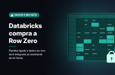 Databricks compra a Row Zero para levar planilhas conectadas e com governança ao assistente Genie