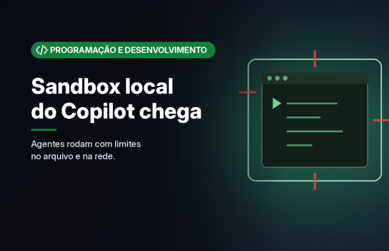 Sandbox local do GitHub Copilot fica disponível de forma geral