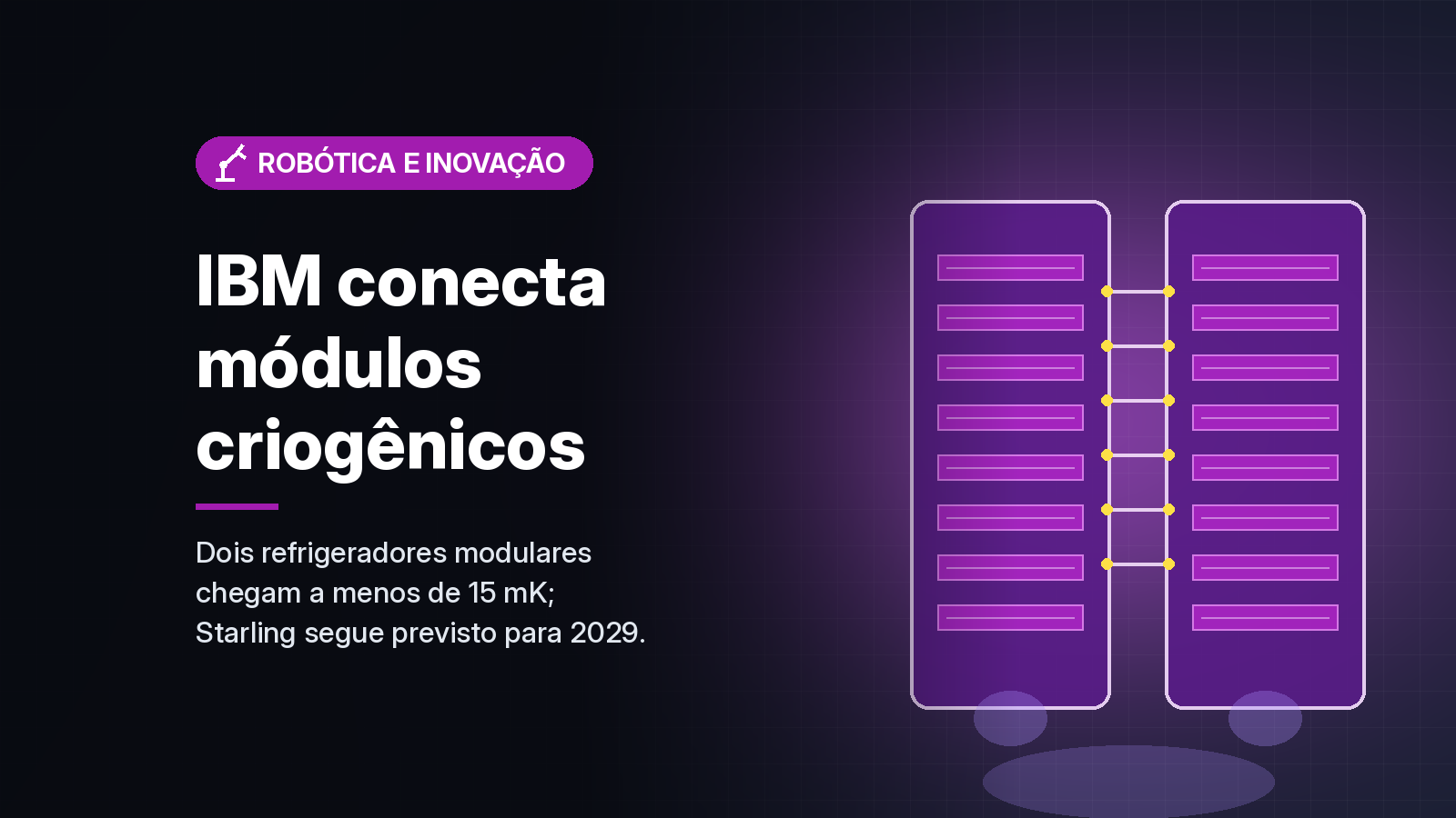 IBM conecta seus primeiros módulos criogênicos modulares no caminho para a computação quântica tolerante a falhas