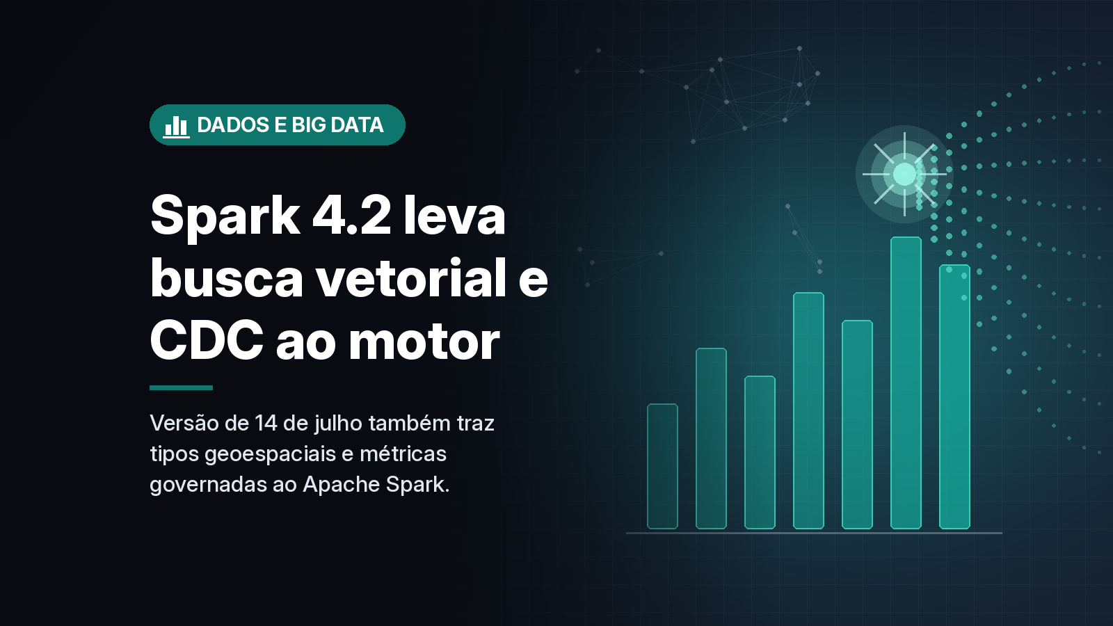 Apache Spark 4.2 traz busca vetorial, CDC nativo e camada de métricas ao motor de dados
