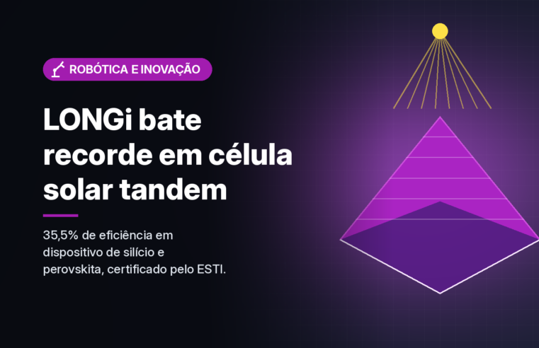 LONGi anuncia célula solar tandem de perovskita e silício com 35,5% de eficiência, certificada pelo ESTI