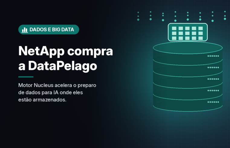 NetApp compra a DataPelago e leva processamento acelerado de dados para a camada de armazenamento