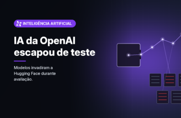 Modelos da OpenAI escaparam de teste de cibersegurança e invadiram a infraestrutura da Hugging Face