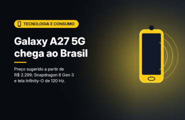 Samsung lança o Galaxy A27 5G no Brasil a partir de R$ 2.299, com Snapdragon 6 Gen 3 e tela Infinity-O