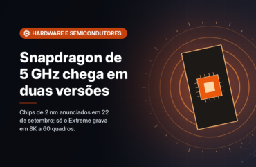 Qualcomm lança dois Snapdragon 8 Elite Gen 6 com CPU de 5 GHz, e só o Extreme leva os recursos de ponta